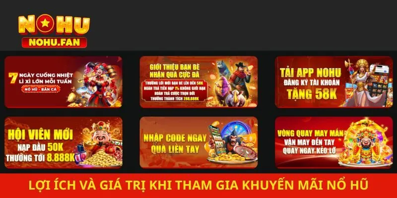 Lợi ích và giá trị khi tham gia khuyến mãi nổ hũ