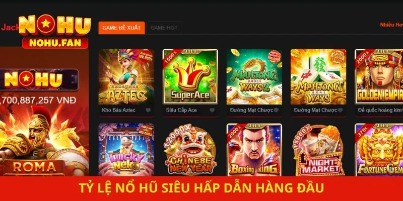 Tỷ lệ nổ hũ siêu hấp dẫn hàng đầu