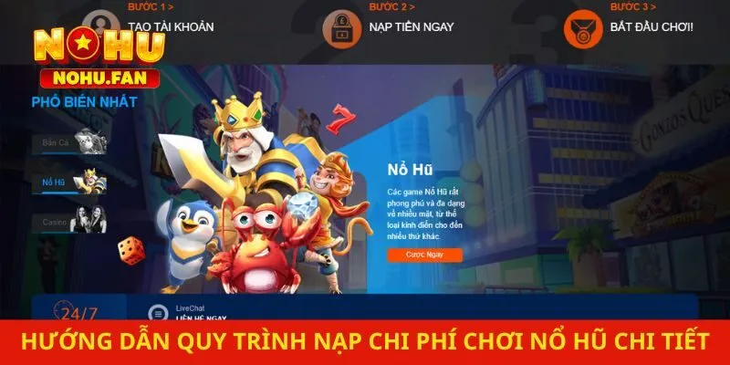 Hướng dẫn quy trình nạp chi phí chơi nổ hũ chi tiết