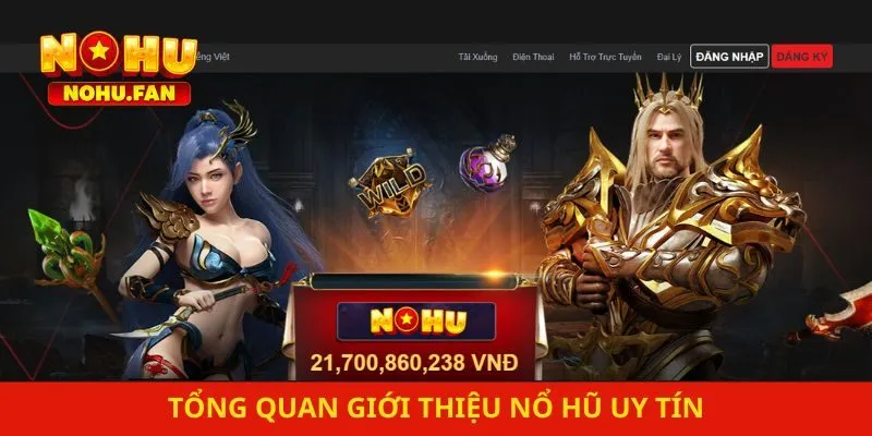 Tổng quan giới thiệu nổ hũ uy tín