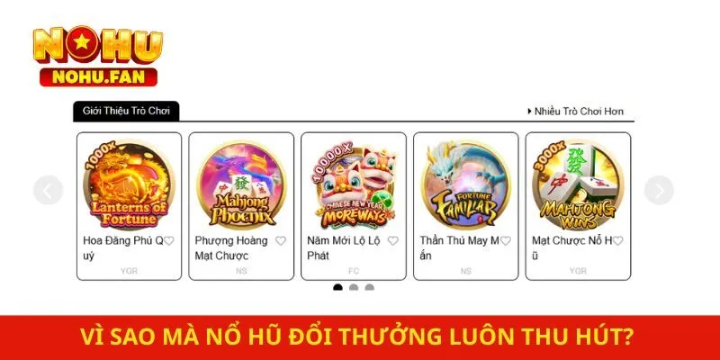 Vì sao mà nổ hũ đổi thưởng luôn thu hút? 