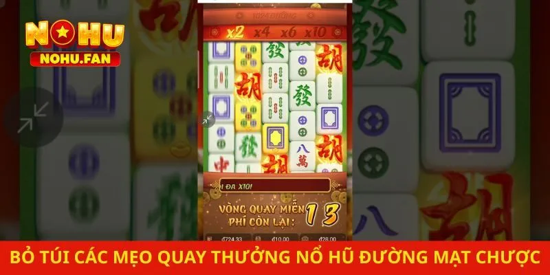 Bỏ túi các mẹo quay thưởng nổ hũ đường mạt chược