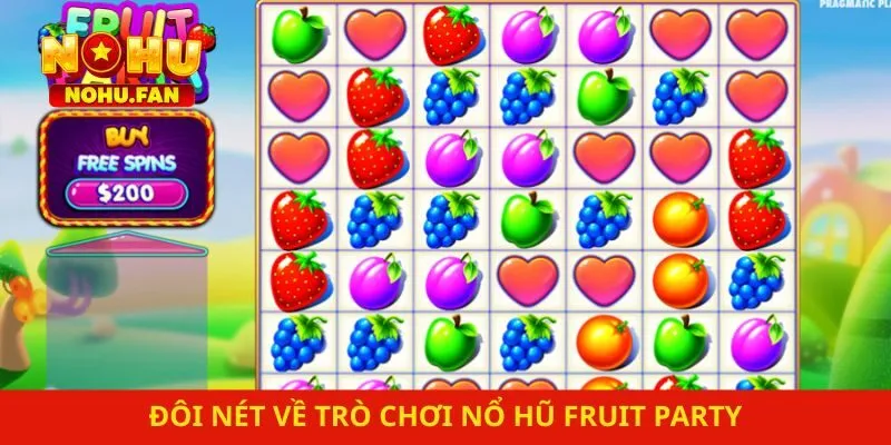 Đôi nét về trò chơi nổ hũ Fruit Party