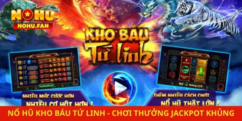 Nổ Hũ Kho Báu Tứ Linh – Chơi Game Nhận Thưởng Jackpot Khủng