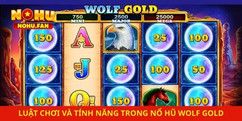 Hướng dẫn về luật chơi và các tính năng trong nổ hũ Wolf Gold